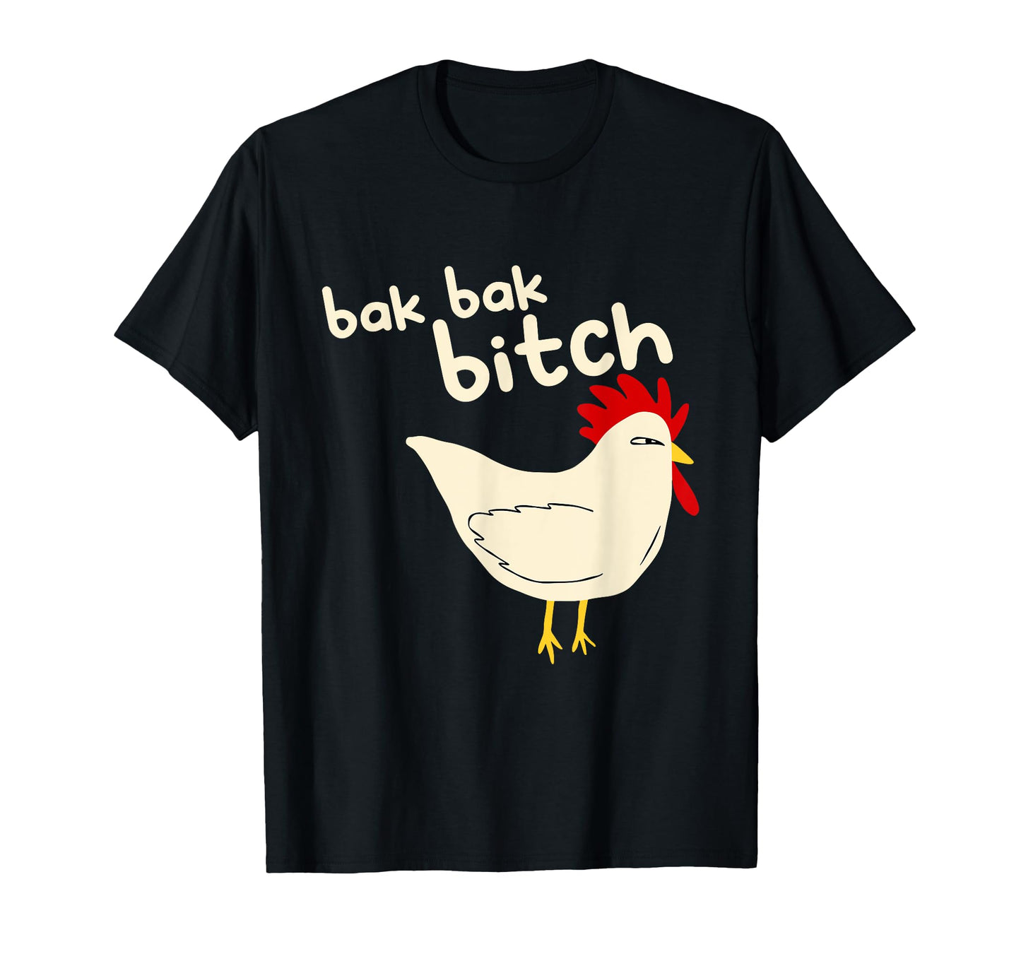 Bak Bak Bitch Typical Sound Chicken T-Shirt