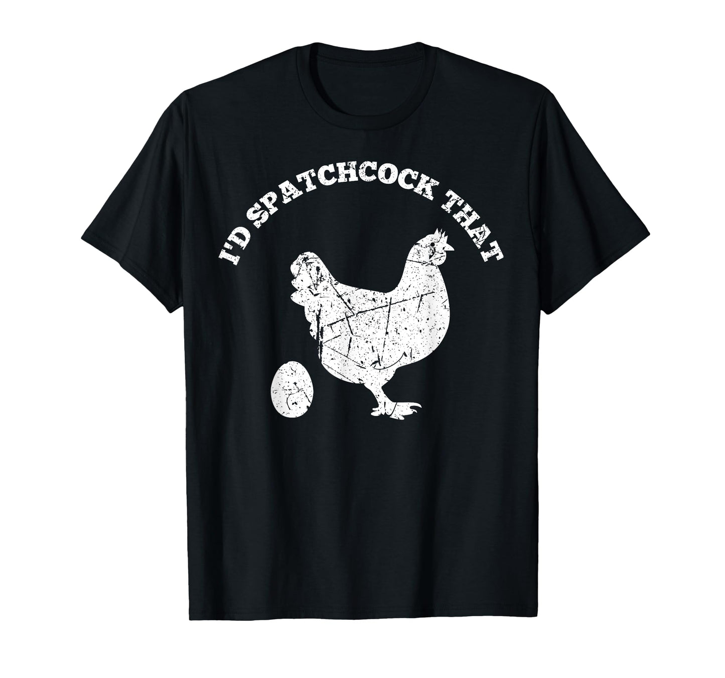 Id Spatchcock That Chicken Funny Chef Cook BBQ Grilling Gift T-Shirt
