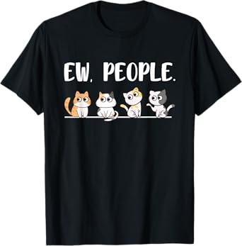 Cat Lover Ew People Cats Fan Motif Saying Paw Cat Men Women Girls Kids T-Shirt
