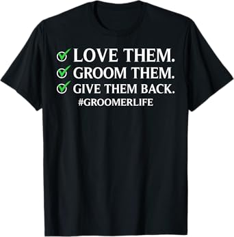 Funny Dog Grooming Art For Men Women Pet Groomer Dog Groomer T-Shirt