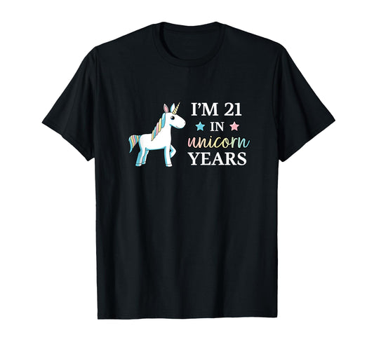I'm 21 in Unicorn Years Adult Birthday T-Shirt