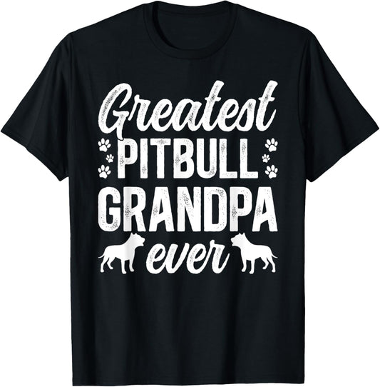 Greatest Pitbull Grandpa Ever Pitbull Grandfather T-Shirt