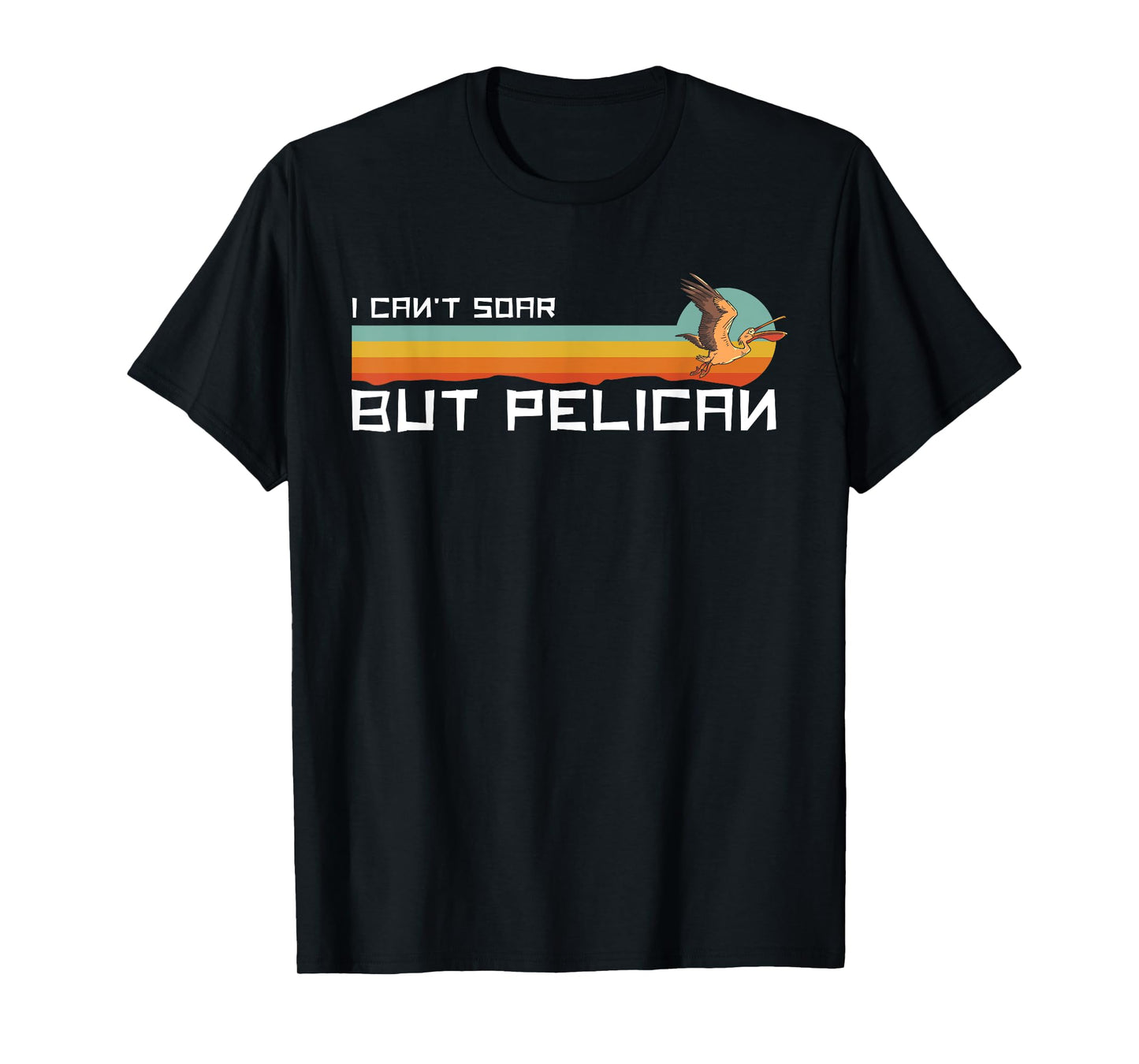 I Cant Soar But Pelican Vintage Retro T-Shirt