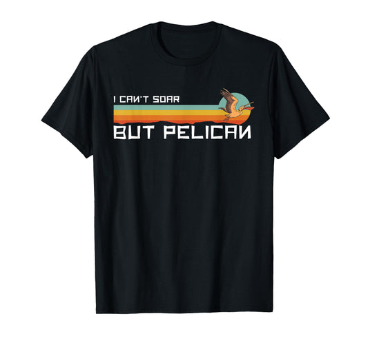 I Cant Soar But Pelican Vintage Retro T-Shirt