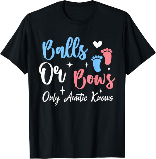 Balls or Bows Only Auntie Knows Funny Gender Reveal Party T-Shirt