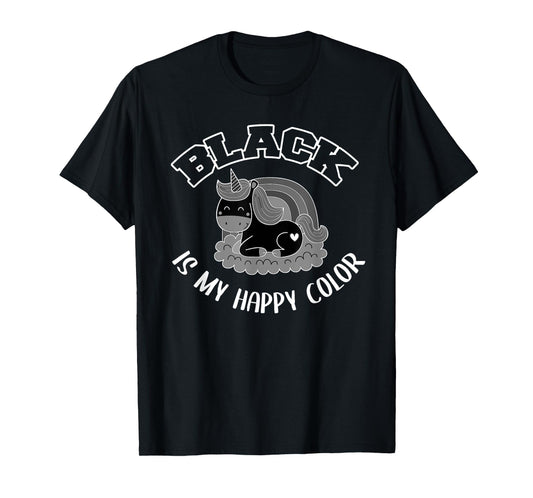 Black is my happy colour black is my favourite colour T-Shirt