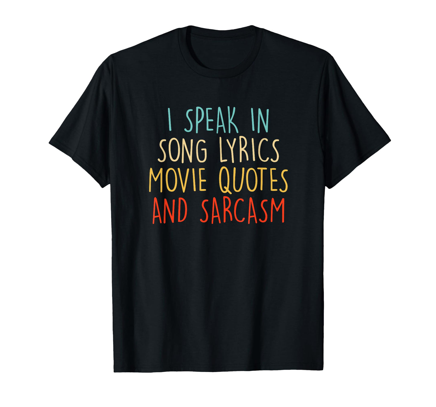 I Speak In Movie Quotes & Sarcasm Vintage Lyrics Joke Men T-Shirt