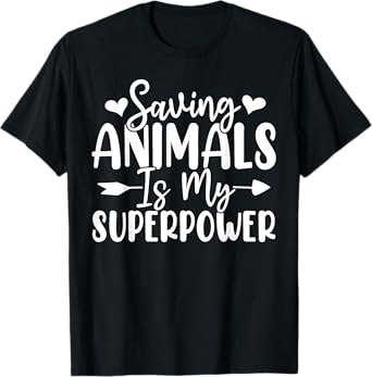 Saving Animals Is My Superpower Pet Adoption Animal Rescue T-Shirt