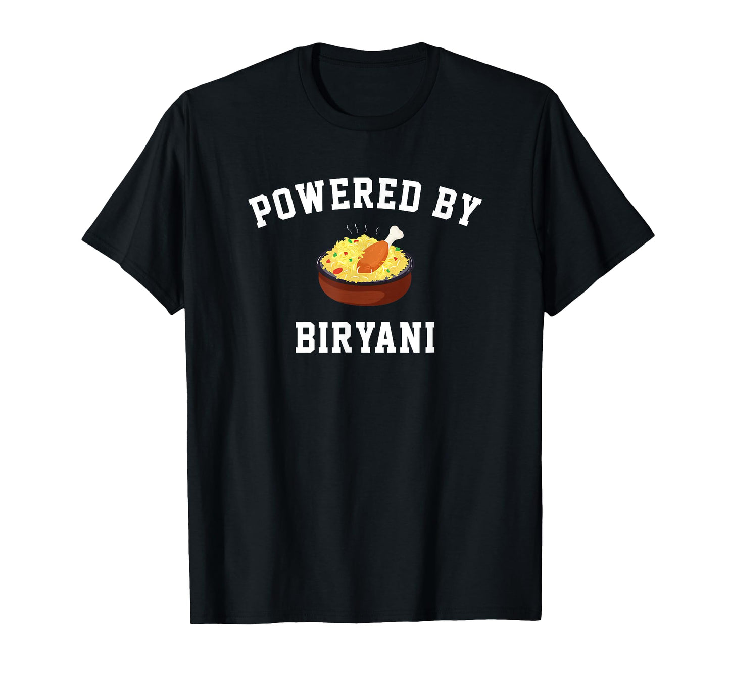 powered by biryani, food india pakistan T-Shirt