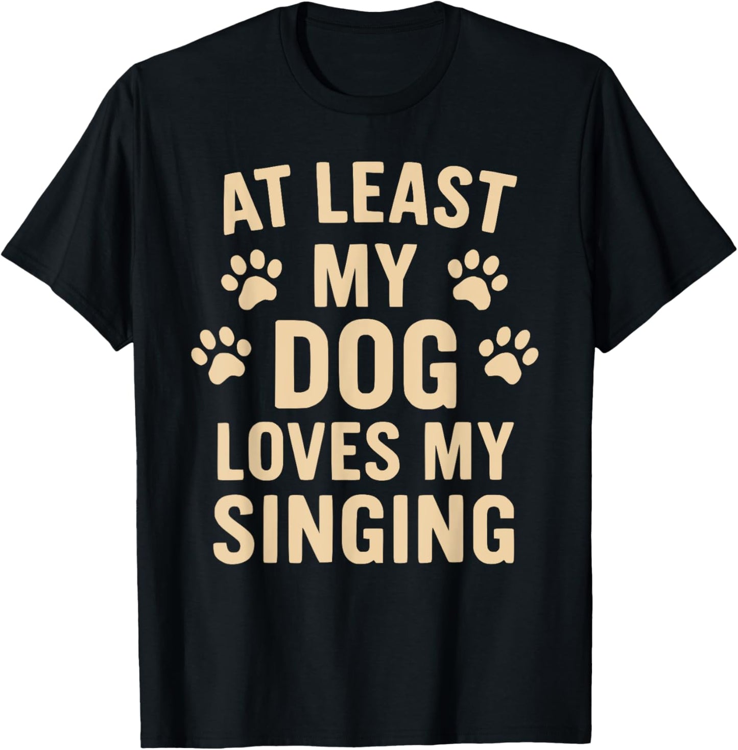 Funny Dog Owner Joke Dogs Puppies Singing Dad Mom Father Mum T-Shirt