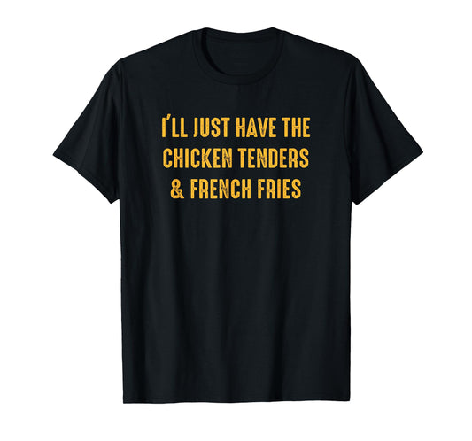 French Fries and Chicken Tenders Humor Enthusiast T-Shirt