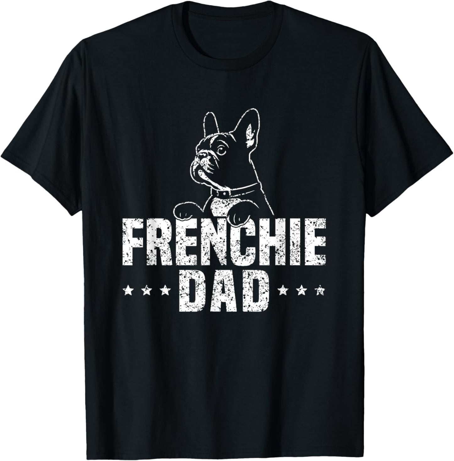 Frenchie Dad Lover Owner French Bulldog Father Daddy Papa T-Shirt