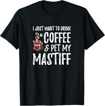 Coffee and Mastiff Shirt Funny Dog Mom or Dog Dad Gift Idea Men Women Kids T-Shirt