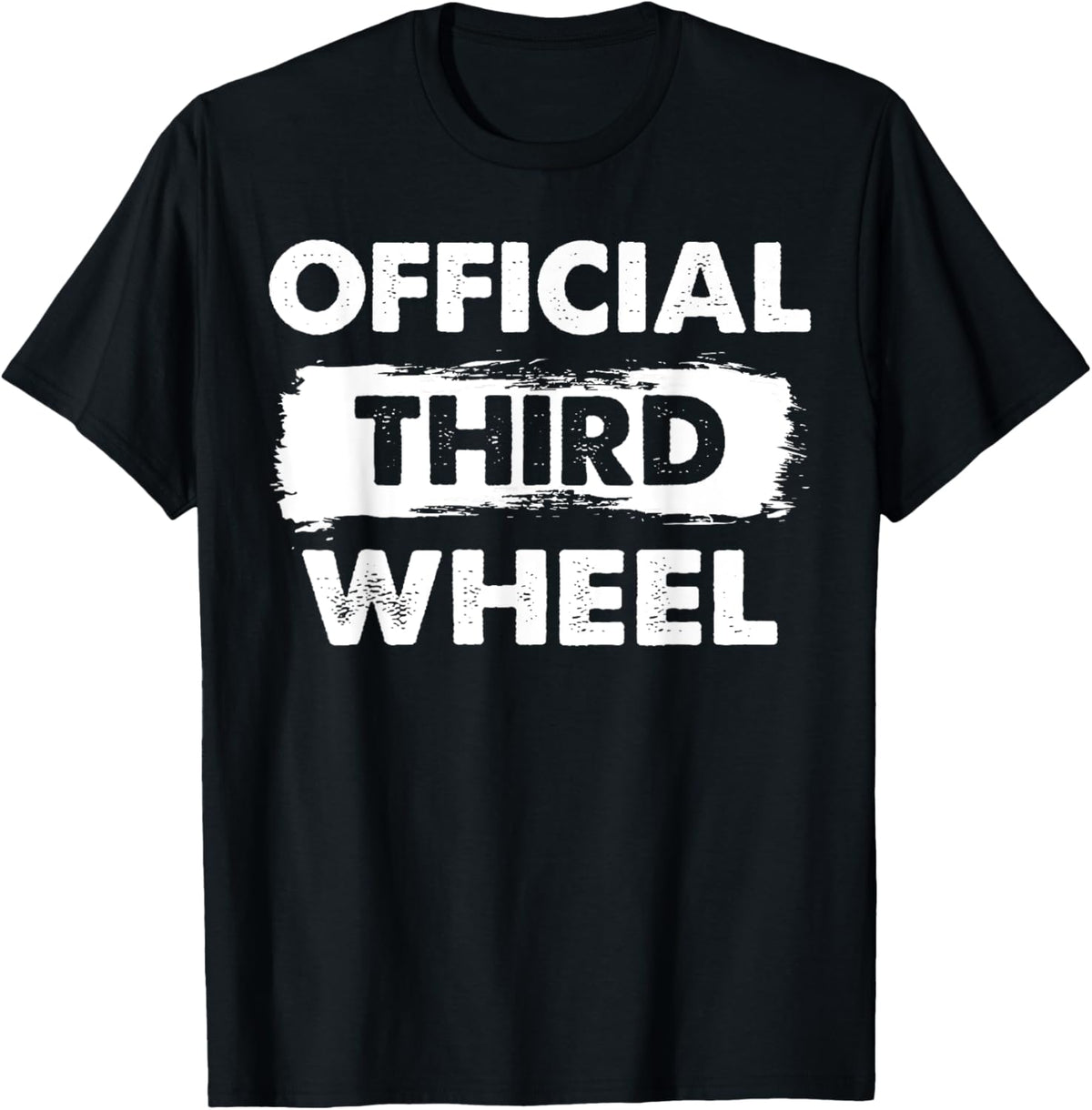 Official Third Wheel Funny Sarcasm Humor Dating T-Shirt