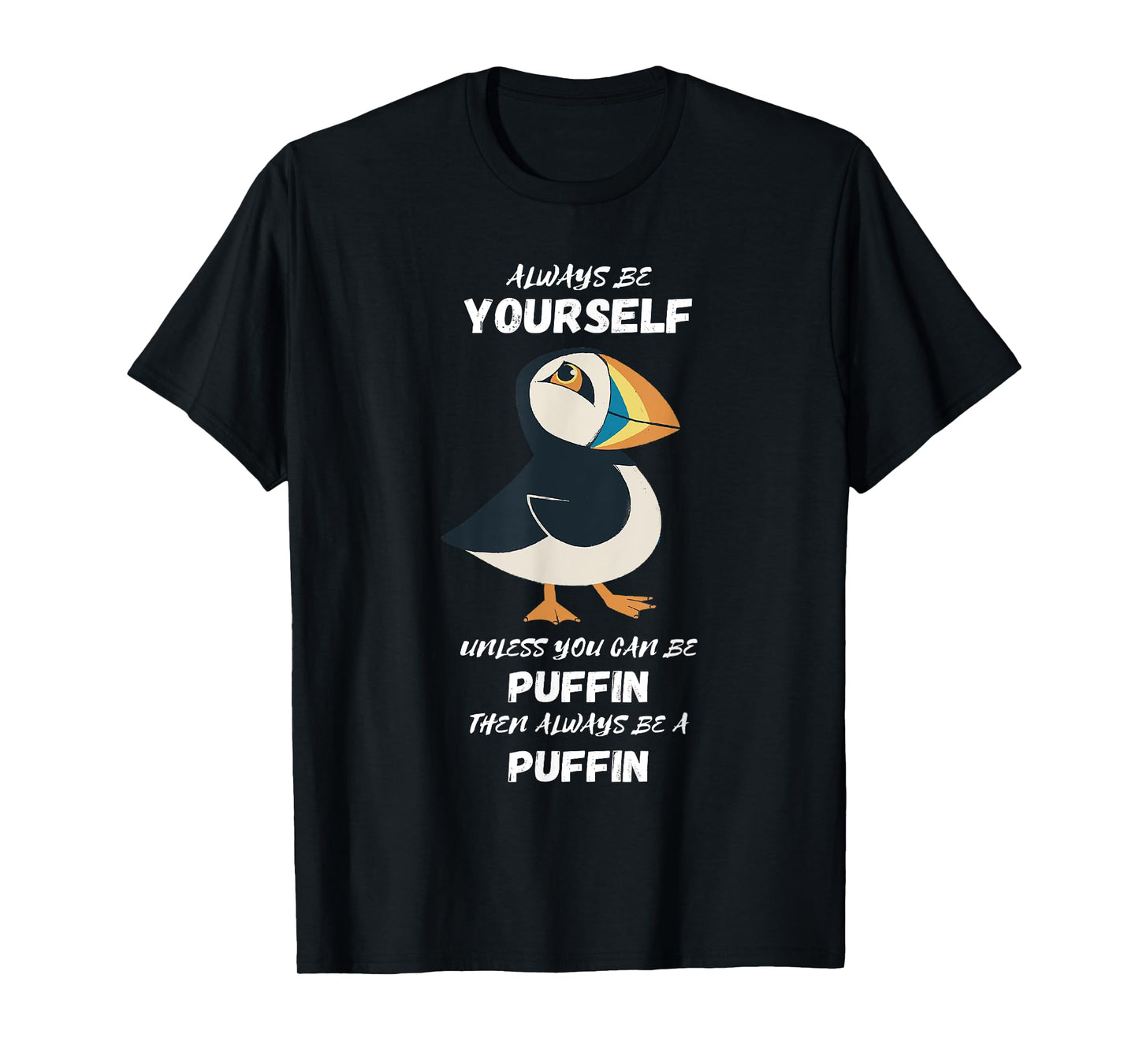 Puffin Bird Lover Always Be Yourself Puffin Iceland Animal T-Shirt