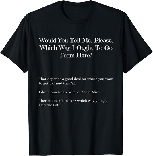Which Way To Go Alice Cheshire Cat Wonderland T-shirt