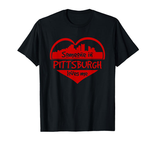 Someone In Pittsburgh Loves Me Pittsburgh PA Skyline Heart T-Shirt