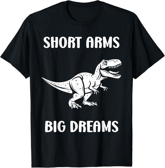 Simple tyrannosaurus dinosaur Funny quote short arms t-rex T-Shirt