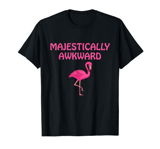 Majestically Awkward Flamingo Lover T-Shirt T-Shirt