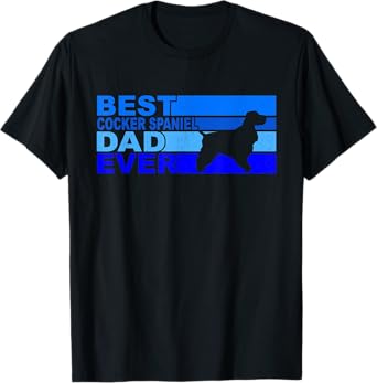 Best Cocker-Spaniel Dad Ever Cocker-Spaniel T-Shirt