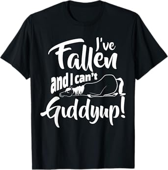 Fallen And I Can't Giddy Up Funny Horseback Riding Horse T-Shirt