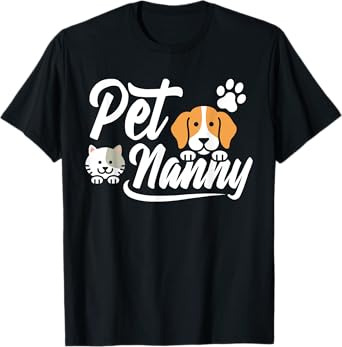 Pet Sitting Watcher Pet Sitter Pet Nanny Funny T-Shirt
