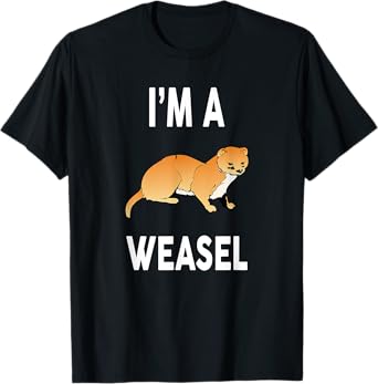 I'm A WEASEL T-Shirt Funny WEASEL T-Shirt