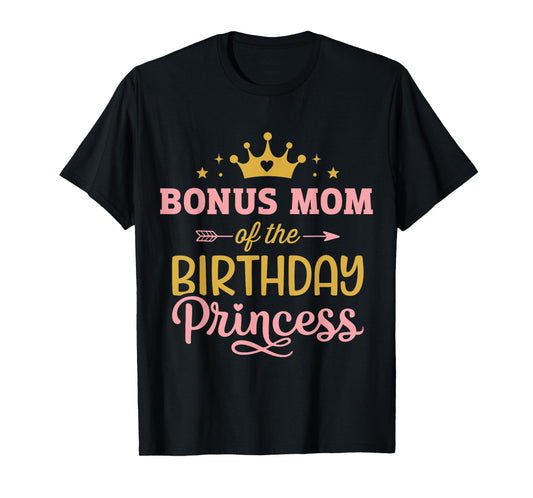 Bonus mom of birthday princess girl matching family party T-Shirt