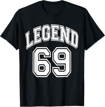 Legend 69 Number Varsity Team - 69th Birthday & 69 Years Old T-Shirt
