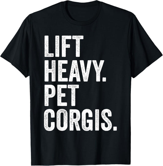 Lift Heavy Pet Corgis Funny Gym Workout Weight Lifter T-Shirt