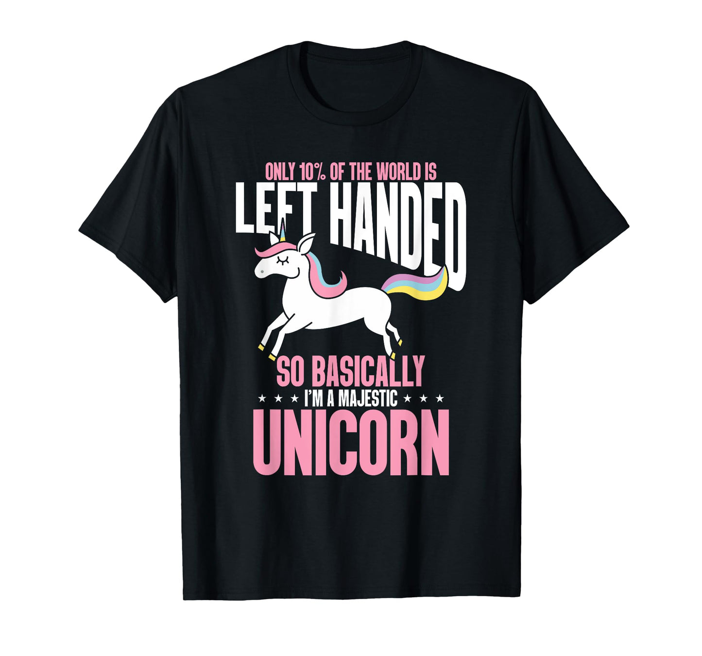 Funny Left Handed So Basically I'm a Majestic Unicorn T-Shirt