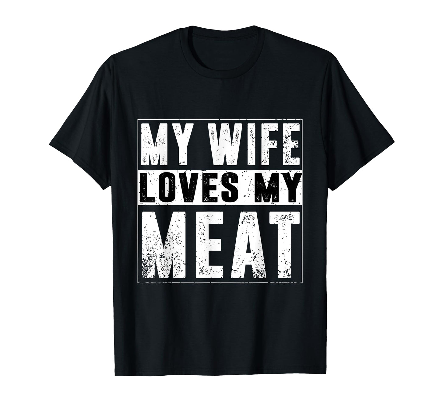 My Wife Loves My Meat Funny BBQ Humor Grilling T-Shirt