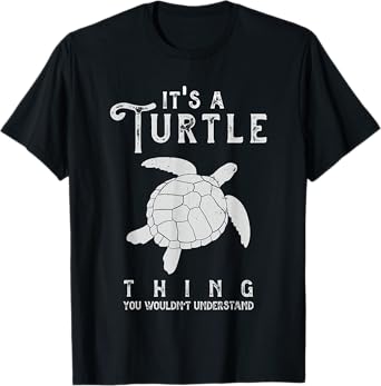 It's A Turtle Thing Funny Turtles Lover Sea Animal Cute T-Shirt