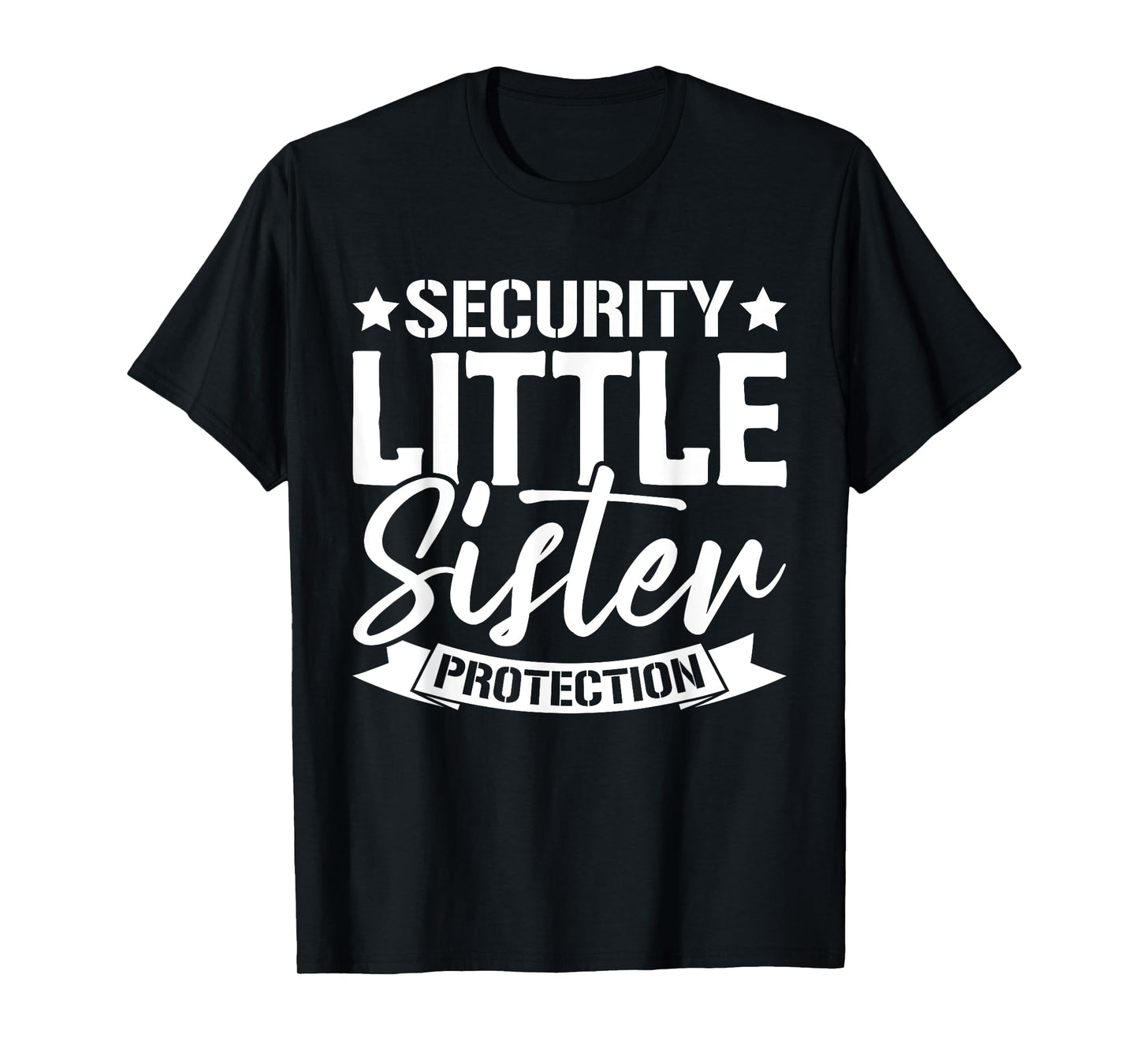 Big Brother Siblings Security Little Sister Protection Squad T-Shirt