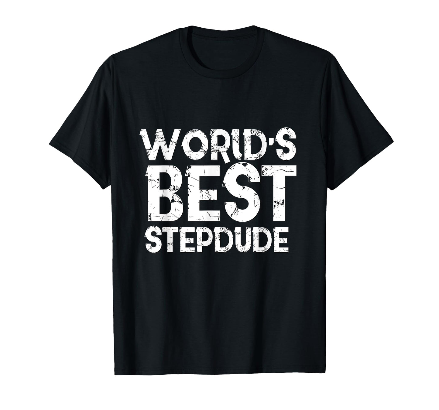 Worlds Best Stepdude Shirt Step Father Day Dude Dad Stepdad T-Shirt