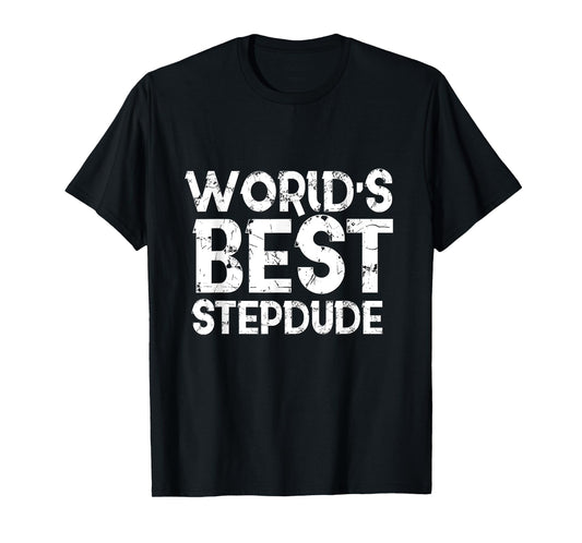 Worlds Best Stepdude Shirt Step Father Day Dude Dad Stepdad T-Shirt