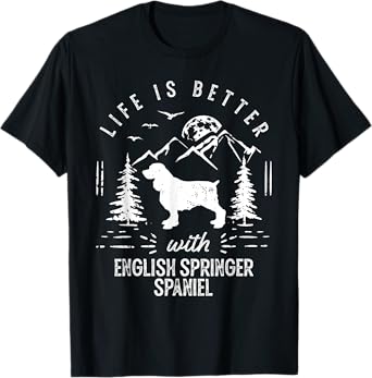 English Springer Spaniel Life Better Mom Dad Dog T-Shirt