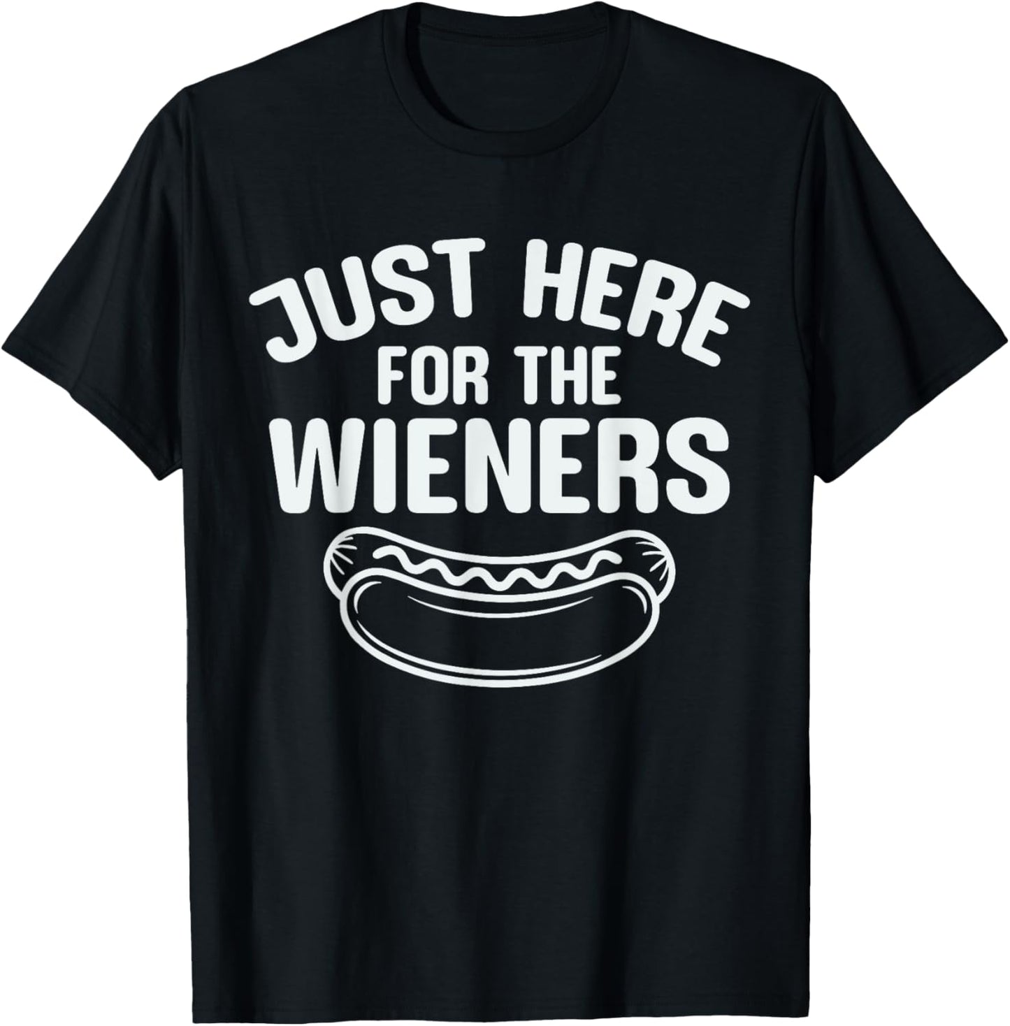 I'm Just Here for the Wieners Funny 4th of July Hot Dog T-Shirt