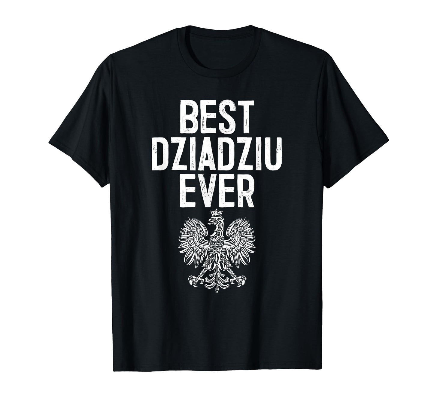 Best Dziadziu Ever Polish Eagle Shirt T-Shirt