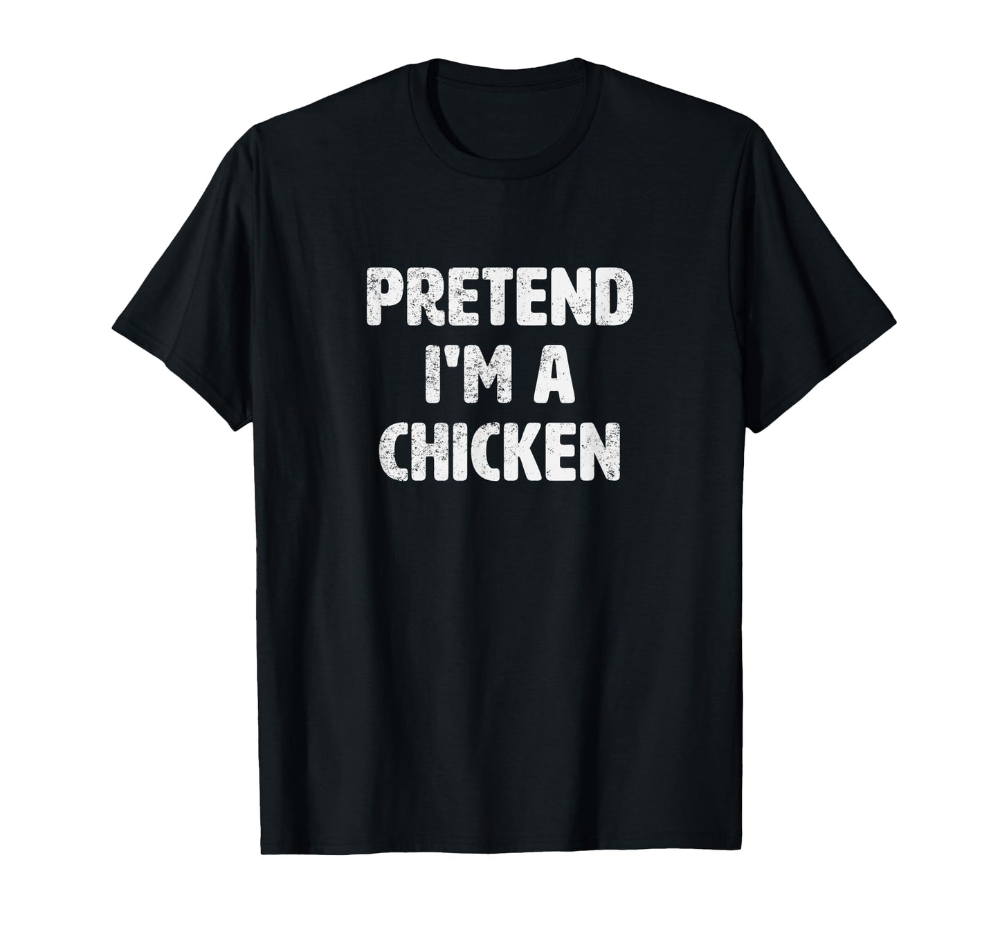 Pretend I'm A Chicken Costume Funny Animal Halloween Party T-Shirt
