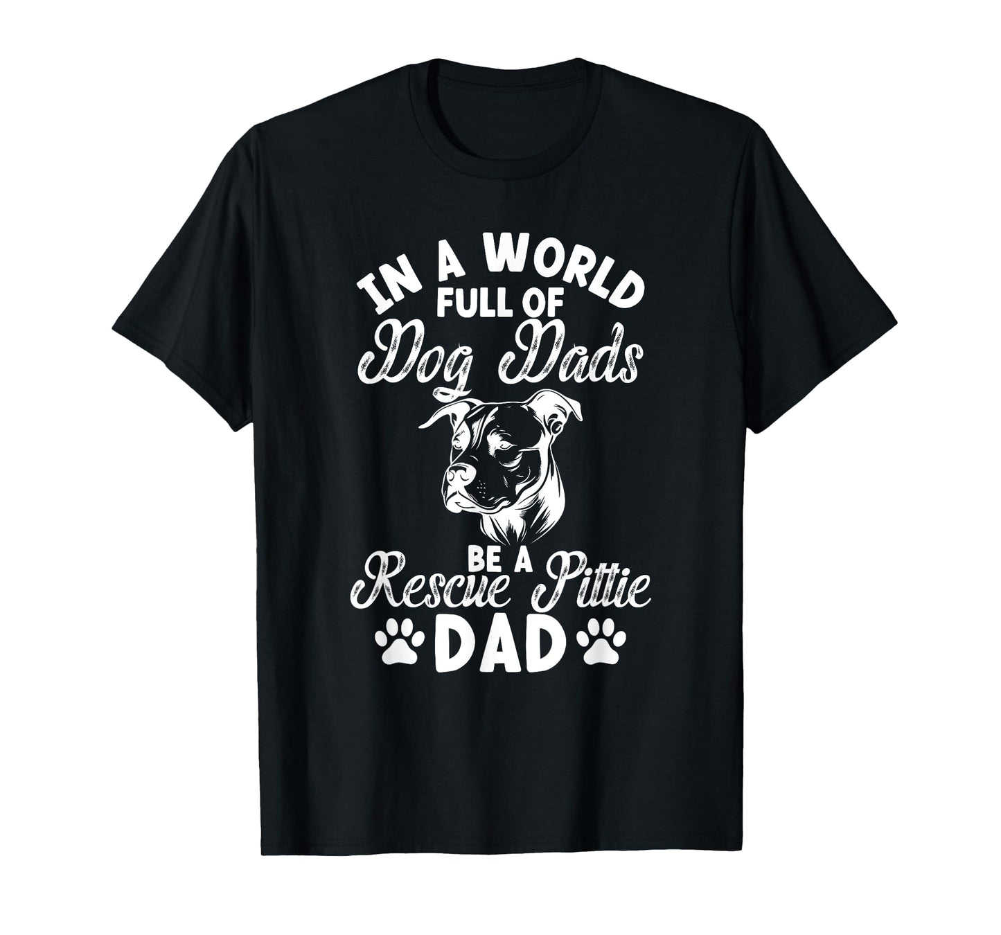 Be A Rescue Pittie Dad Pitbull Rescue Pitbull Adoption T-Shirt