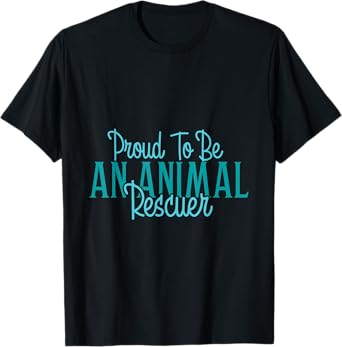 Proud To Be an Animal Rescuer T-Shirt
