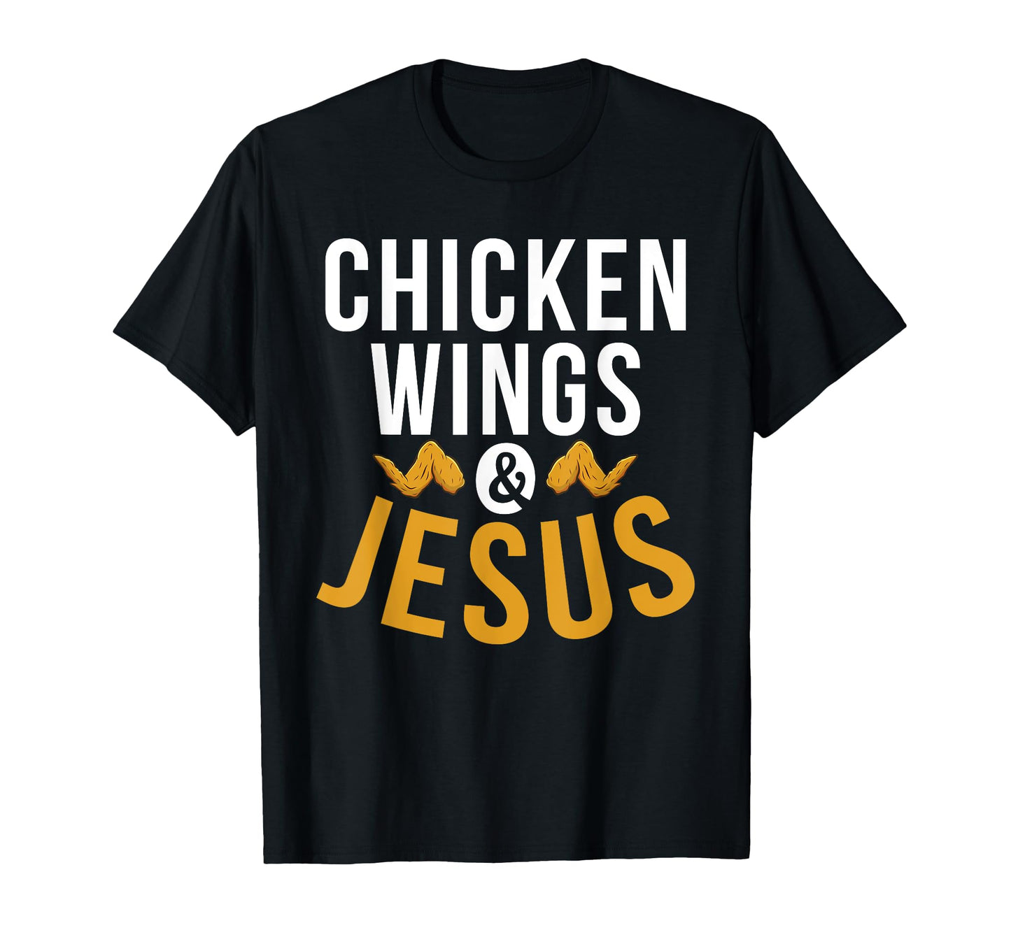 Chicken Wings and Jesus Chicken Wings T-Shirt