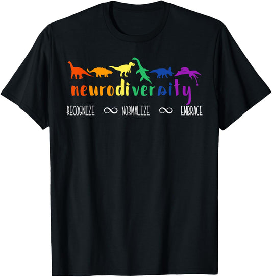 Dinosaur Neurodiversity Recognze Normalize Embrace Autism T-Shirt