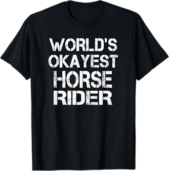 World's Okayest Horse Rider Tshirt T-Shirt