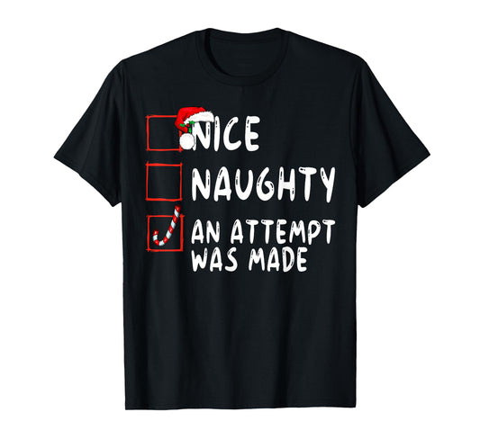 Nice Naughty An Attempt Was Made Christmas Santa Claus T-Shirt