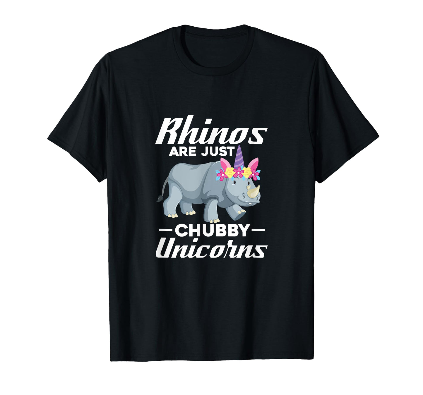 Rhinos Are Just Chubby Unicorns Rhinoceros Rhino Unicorn T-Shirt