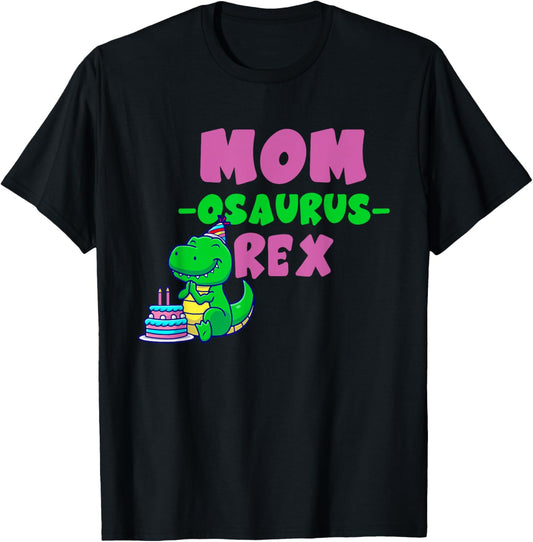 Mom Dinosaur Family Matching Birthday Mom-O-Saurus Rex T-Shirt