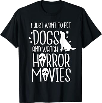 I Just Want to Pet Dogs and Watch Horror - Halloween Dog Men Women Kids T-Shirt