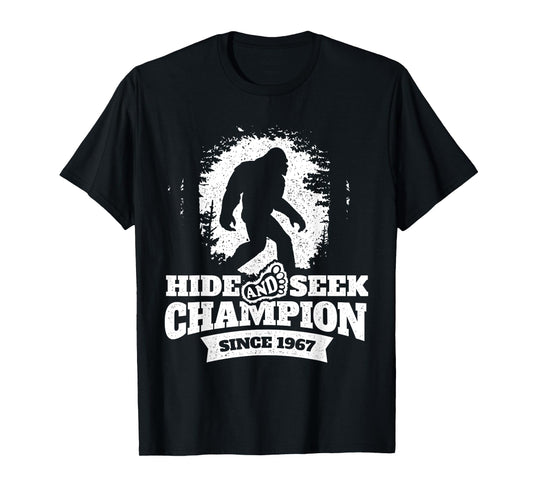 Hide and Seek Champion Since 1967 - Bigfoot Sasquatch T-Shirt